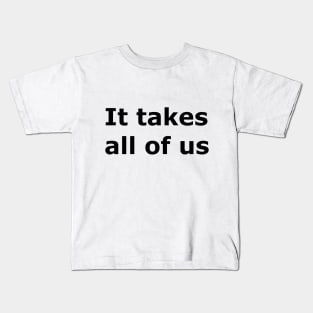 It Takes All Of Us Kids T-Shirt